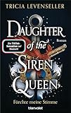 Daughter of the Siren Queen - Fürchte meine Stimme: Roman - Süchtig machende Romantasy auf hoher See von der US-Bestsellerautorin und TikTok-Sensation (Pirate-Queen-Saga, Band 2)