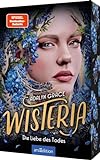 Wisteria – Die Liebe des Todes (Belladonna 3): Die #1 ›New York Times‹-Bestsellerreihe und TikTok-Sensation. Düster und romantisch!